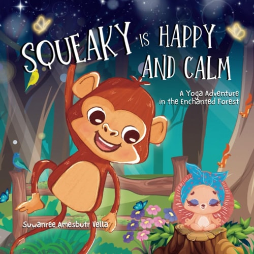 Squeaky is Happy and Calm A Yoga Adventure in the Enchanted Forest