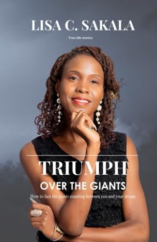 Triumph Over the Giants How to Face the Giants Standing Between You and Your Dream