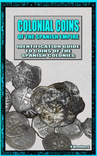 Colonial Coins Of The Spanish Empire