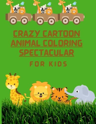 Crazy Cartoon Animal Coloring Spectacular For Kids