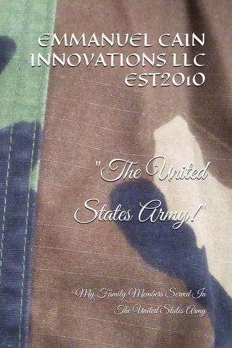 "The United States Army!" My Family Members Served In The United States Army