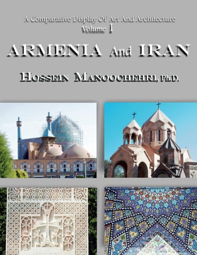 ARMENIA And IRAN A Comparative Display Of Art And Architecture