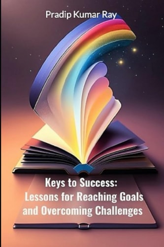 Keys to Success Lessons for Reaching Goals and Overcoming Challenges: Motivational & Inspirational