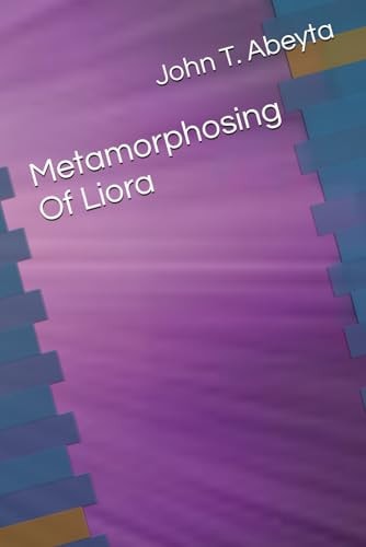METAMORPHIZING OF LIORA.