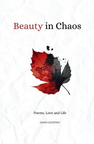 Beauty in Chaos Poems, Love and Life