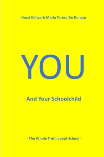 You and Your Schoolchild The Whole Truth about School