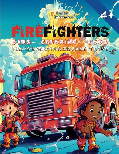 FIREFIGHTERS A Coloring Book for Courageous Kids