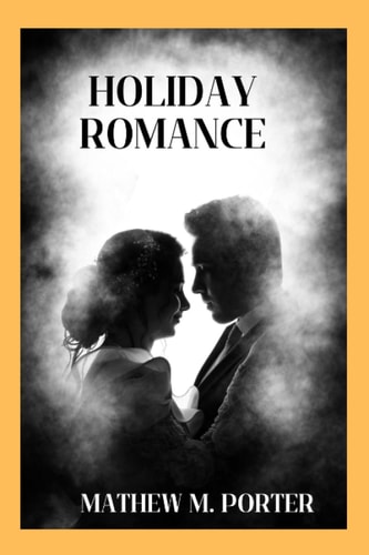 Holiday Romance Romances Centered Around Festive Holidays