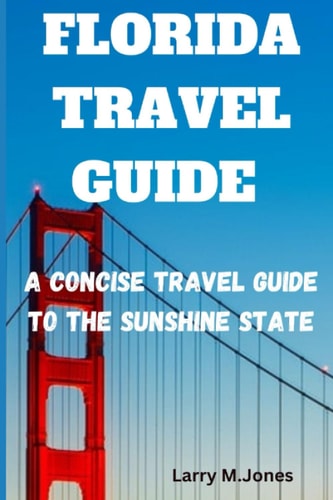 Florida Travel Guide A Concise Travel Guide to the Sunshine State