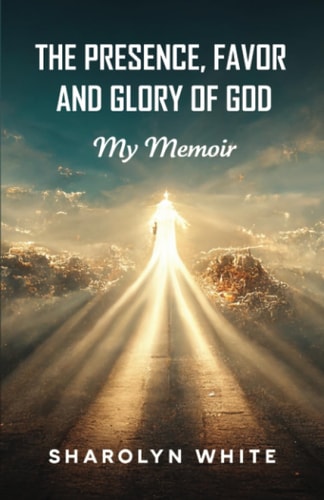 The Presence, Favor, and Glory of God