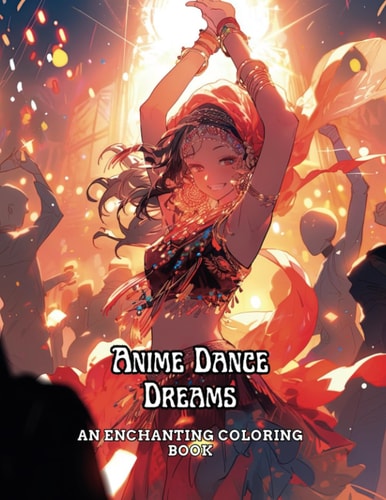 Anime Dance Dreams An Enchanting Coloring Book
