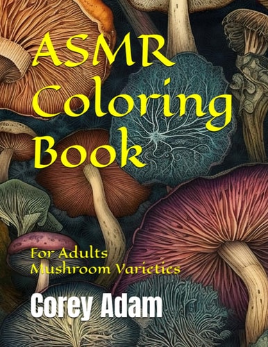 ASMR Coloring Book For Adults, Mushroom Varieties