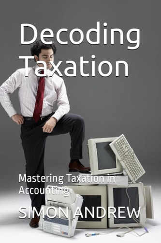 Decoding Taxation Mastering Taxation in Accounting