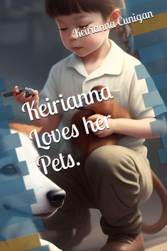 Keirianna Loves Her Pets.