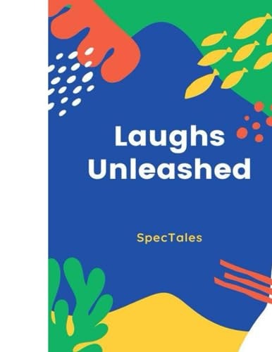 Laughs Unleashed Whimsical Short Stories for Teens