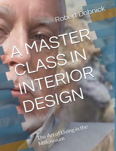 A Master Class in Interior Design The Art of Living in the Mullennium