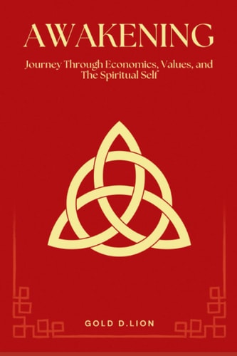 Awakening Journey Through Economics, Values, and The Spiritual Self