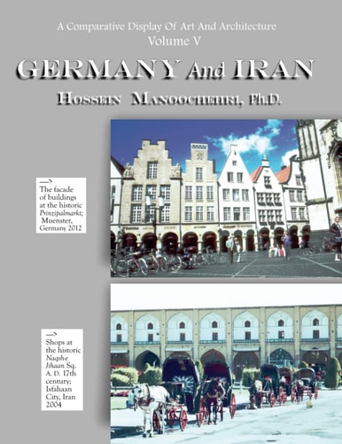 GERMANY And IRAN A Comparative Display Of Art And Architecture Volume V
