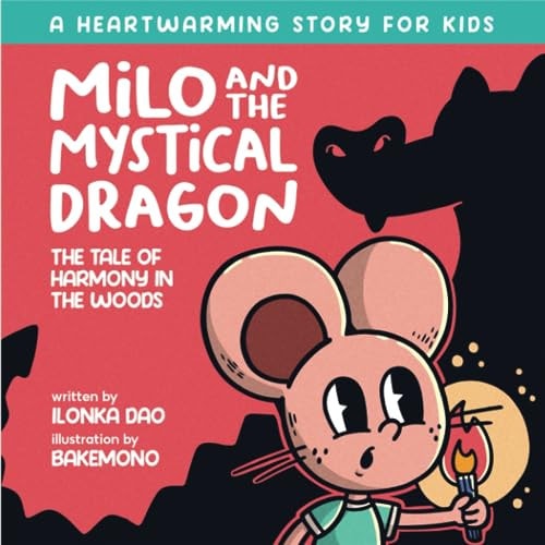 Milo And The Mystical Dragon The Tale Of Harmony in the Woods, A Heartwarming Story for Kids