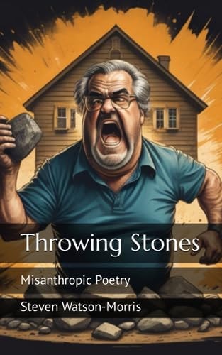 Throwing Stones Misanthropic Poetry