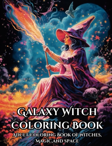 Galaxy Witch Coloring Book Adult Coloring Book of Witches, Magic, and Space