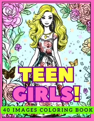 Teen Girls! Coloring Book Cute Fashion Teenagers Girls for Coloring