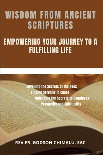 Wisdom from Ancient Scriptures Empowering Your Journey to a Fulfilling Life