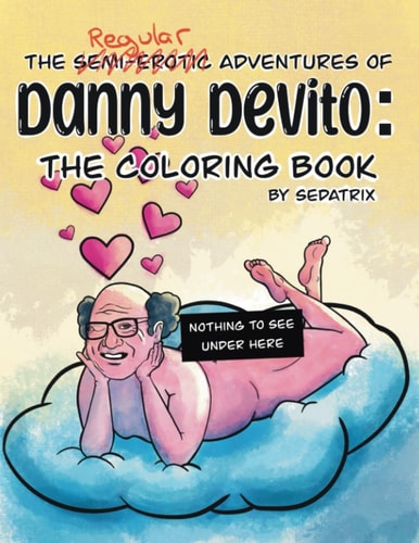 The Regular Adventures of Danny DeVito The Coloring Book