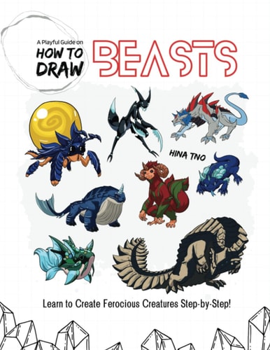 A Playful Guide on How to Draw Beasts Learn to Create Ferocious Creatures Step-by-Step!