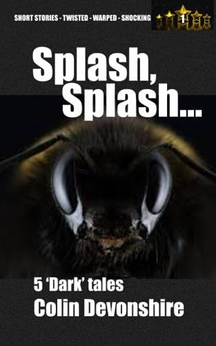 SPLASH, SPLASH... Dark Short Stories