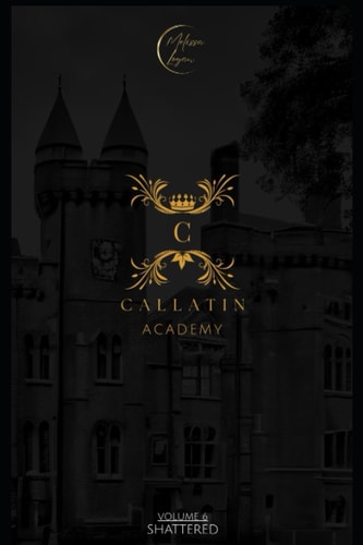 Callatin Academy #6 Shattered