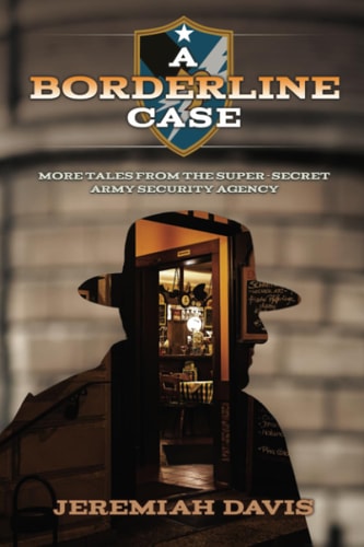 A Borderline Case More Tales from the Super-Secret Army Security Agency