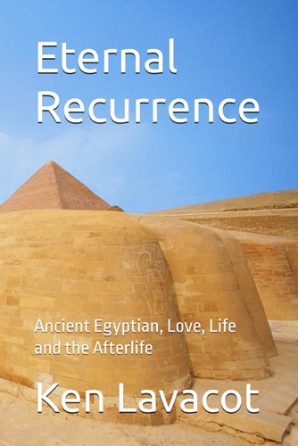 Eternal Recurrence Ancient Egyptian, Love, Life and the Afterlife