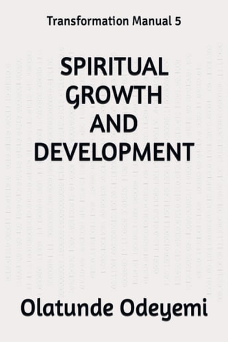 Spiritual Growth and Development Transformation Manual 5