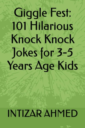 Giggle Fest 101 Hilarious Knock Knock Jokes for 3-5 Years Age Kids