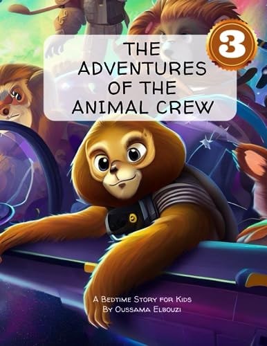 The Adventures of The Animal Crew Short Stories and Poems of Animal Adventures: Part 3