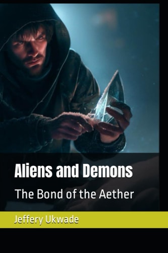 Aliens and Demons The Bond of the Aether