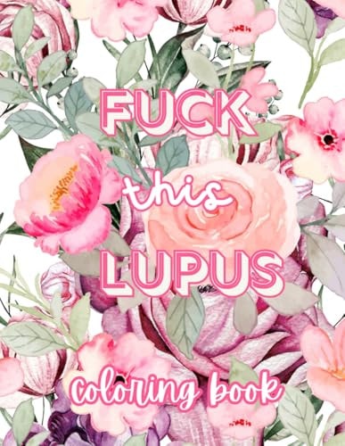Fuck This Lupus Coloring Book