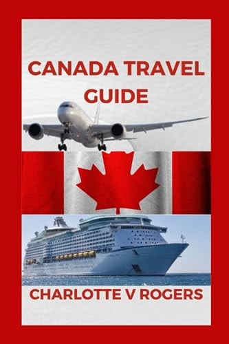Canada Travel Guide Updated Info about Canada Trip