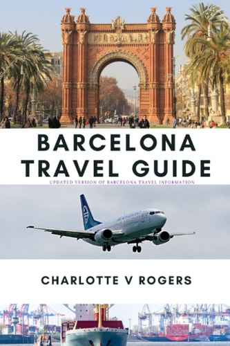 Barcelona Travel Guide New Updated Information about Barcelona Travel