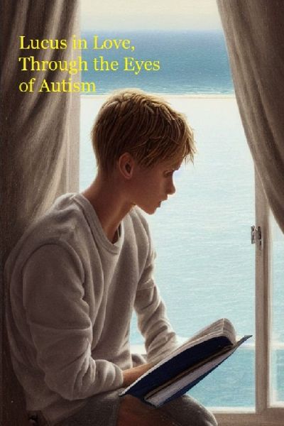 Lucus in Love: Through the Eyes of Autism