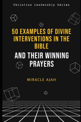 50 Examples of Divine Interventions in the Bible And Their Winning Prayers