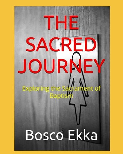 The Sacred Journey Exploring the Sacrament of Baptism