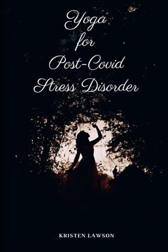 Yoga for Post-COVID Stress Disorder