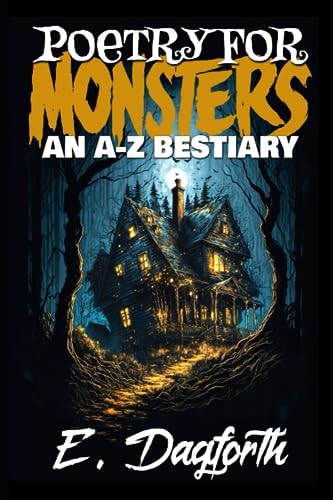 Poetry For Monsters An A-Z Bestiary