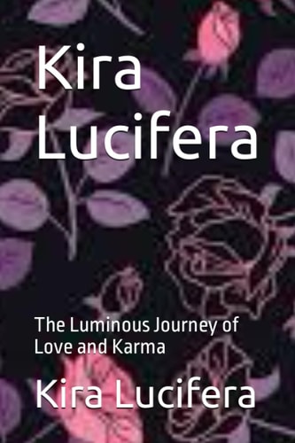 Kira Lucifera The Luminous Journey of Love and Karma