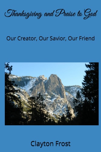 Thanksgiving and Praise to God Our Creator, Our Savior, Our Friend