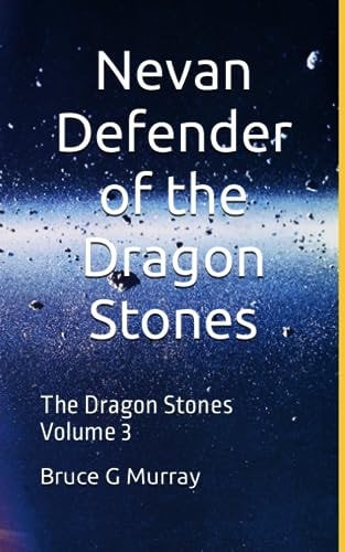 Nevan - Defender of the Dragon Stones The Dragon Stones Volume 3