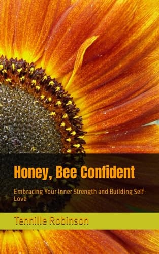 Honey, Bee Confident Embracing Your Inner Strength and Building Self-Love