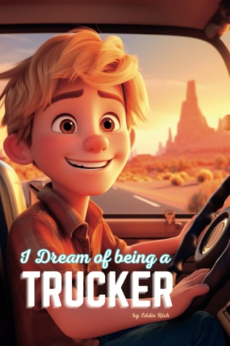 I Dream of Being a Trucker